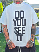 T-Shirt Do You See White